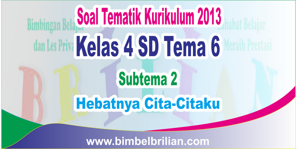 Evaluasi Tema 6 Subtema 2 Kelas 4 SD