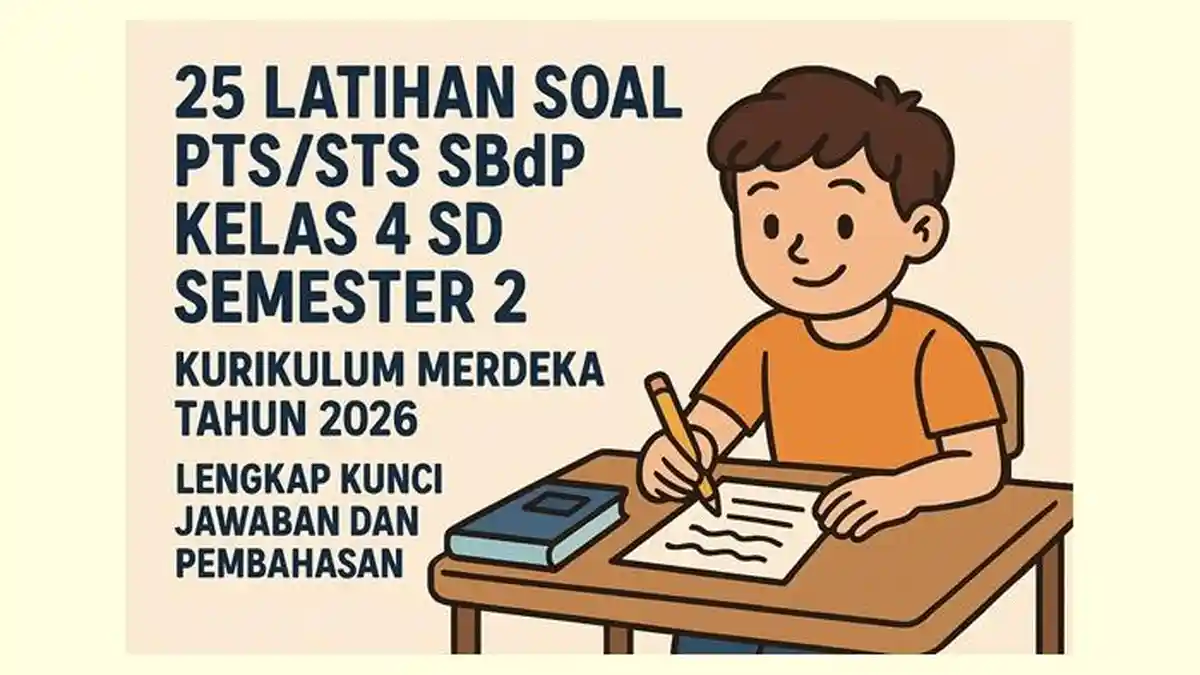 25 Soal PTS STS SBdP Kelas 4 SD Semester 2 Kurikulum Merdeka Tahun 2026 25 Soal PTS STS SBdP Kelas 4 SD Semester 2 Kurikulum Merdeka Tahun 2026