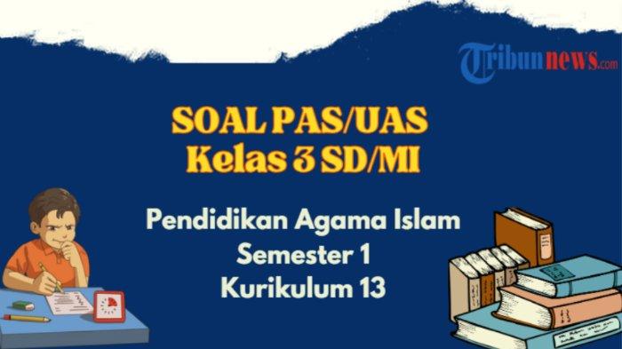 Menguasai Materi PAI Kelas 3 Semester 1 Latihan Soal Menuju Pemahaman