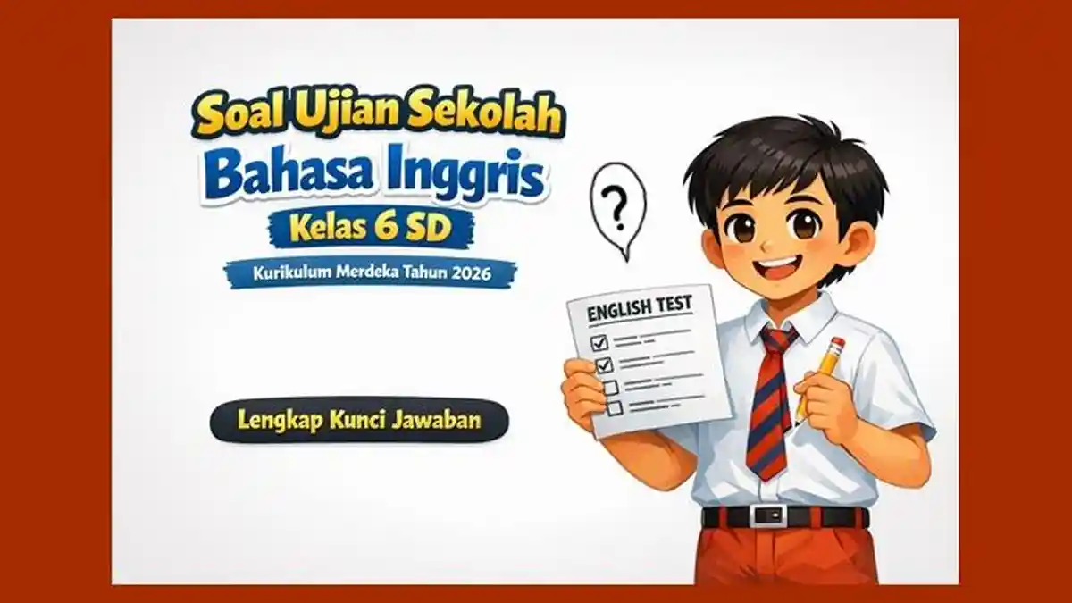 Soal Ujian Sekolah Bahasa Inggris Kelas 6 SD Kurikulum Merdeka Tahun Soal Ujian Sekolah Bahasa Inggris Kelas 6 SD Kurikulum Merdeka Tahun