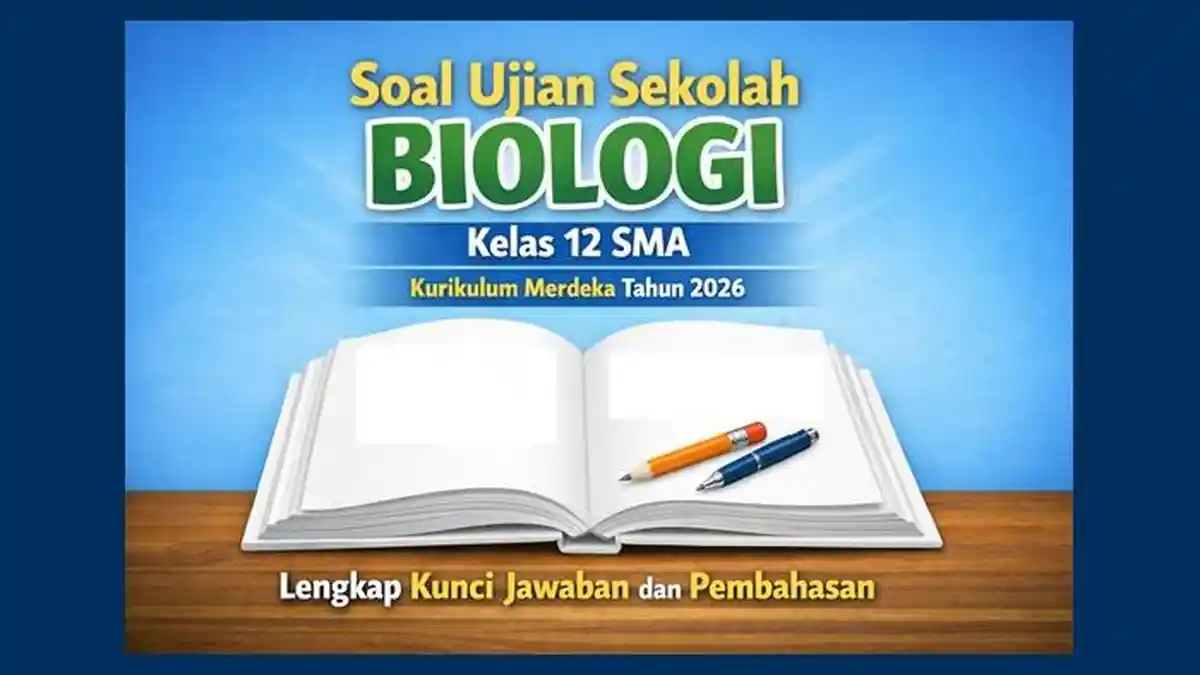 Akhirnya Terungkap! 5 Pola Soal Ujian Sekolah Biologi Kelas 12 yang Sering Muncul di TKA 2026