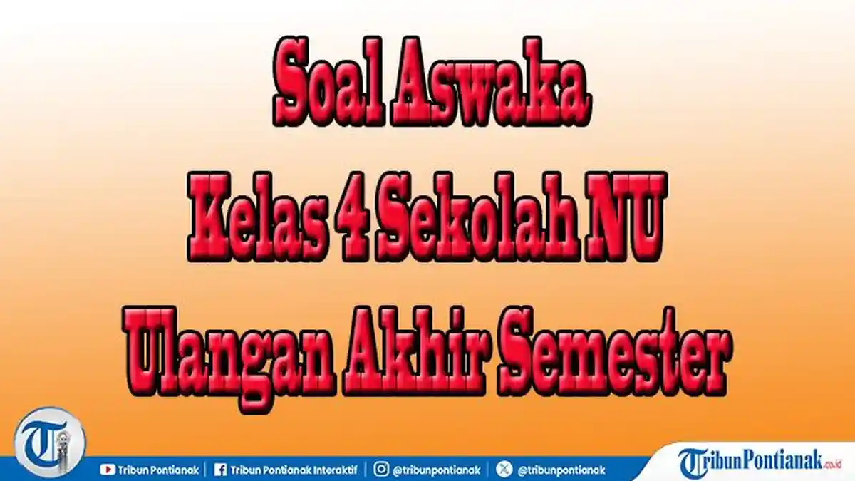 5 Fakta Menarik Soal Aswaja Kelas 4 Semester 2 yang Wajib Diketahui Guru dan Siswa Sebelum Ujian Akhir