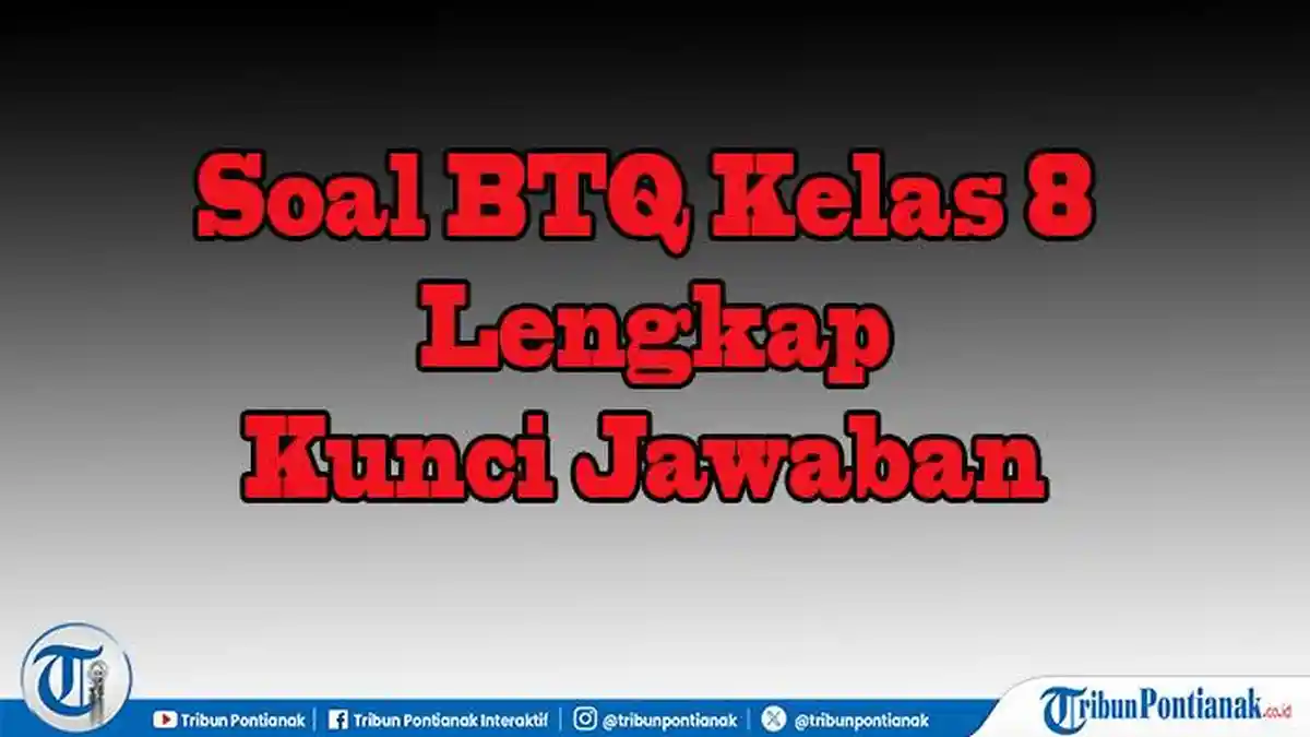 Paket Soal Ulangan BTQ Kelas 8 MTs dan Jawaban Semester 2 Latihan Paket Soal Ulangan BTQ Kelas 8 MTs dan Jawaban Semester 2 Latihan