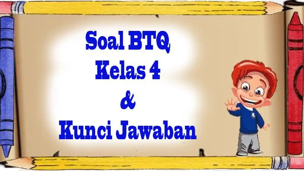 Akhirnya Tahu Juga! 7 Latihan Soal BTQ Kelas 4 Semester 2 Paling Sering Muncul di Lomba MAPSI SD