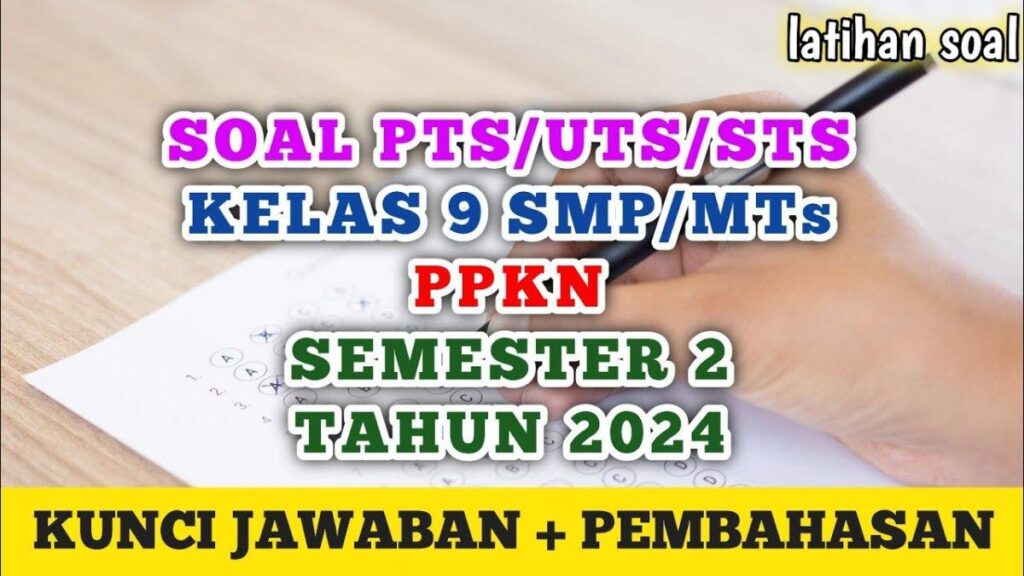 Akhirnya Terungkap Soal PKN Kelas 9 Semester 2 dan Kunci Jawaban Paling Lengkap untuk Hadapi Ujian 2026