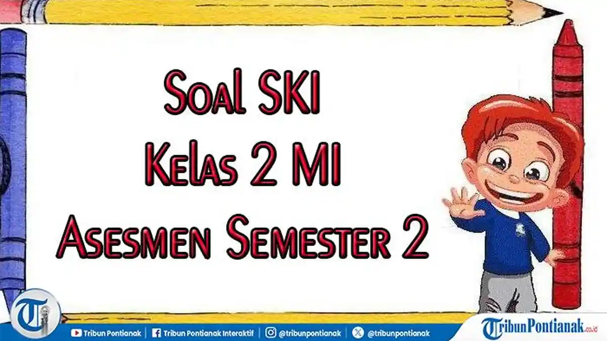 Ternyata Ini Bocoran Soal SKI Kelas 2 Semester 2 dan Kunci Jawaban yang Wajib Diketahui Sebelum Ujian