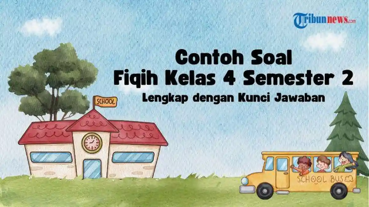 25 Soal Fiqih Kelas 4 Semester 2 Lengkap dengan Kunci Jawaban - Halaman 25 Soal Fiqih Kelas 4 Semester 2 Lengkap dengan Kunci Jawaban - Halaman