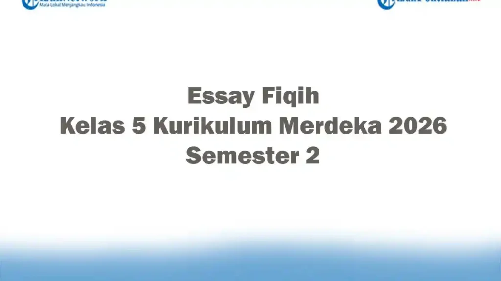 Ternyata Ini Dia Kunci Jawaban Lengkap Soal Fiqih Kelas 5 Semester 2 yang Sering Bikin Siswa Salah