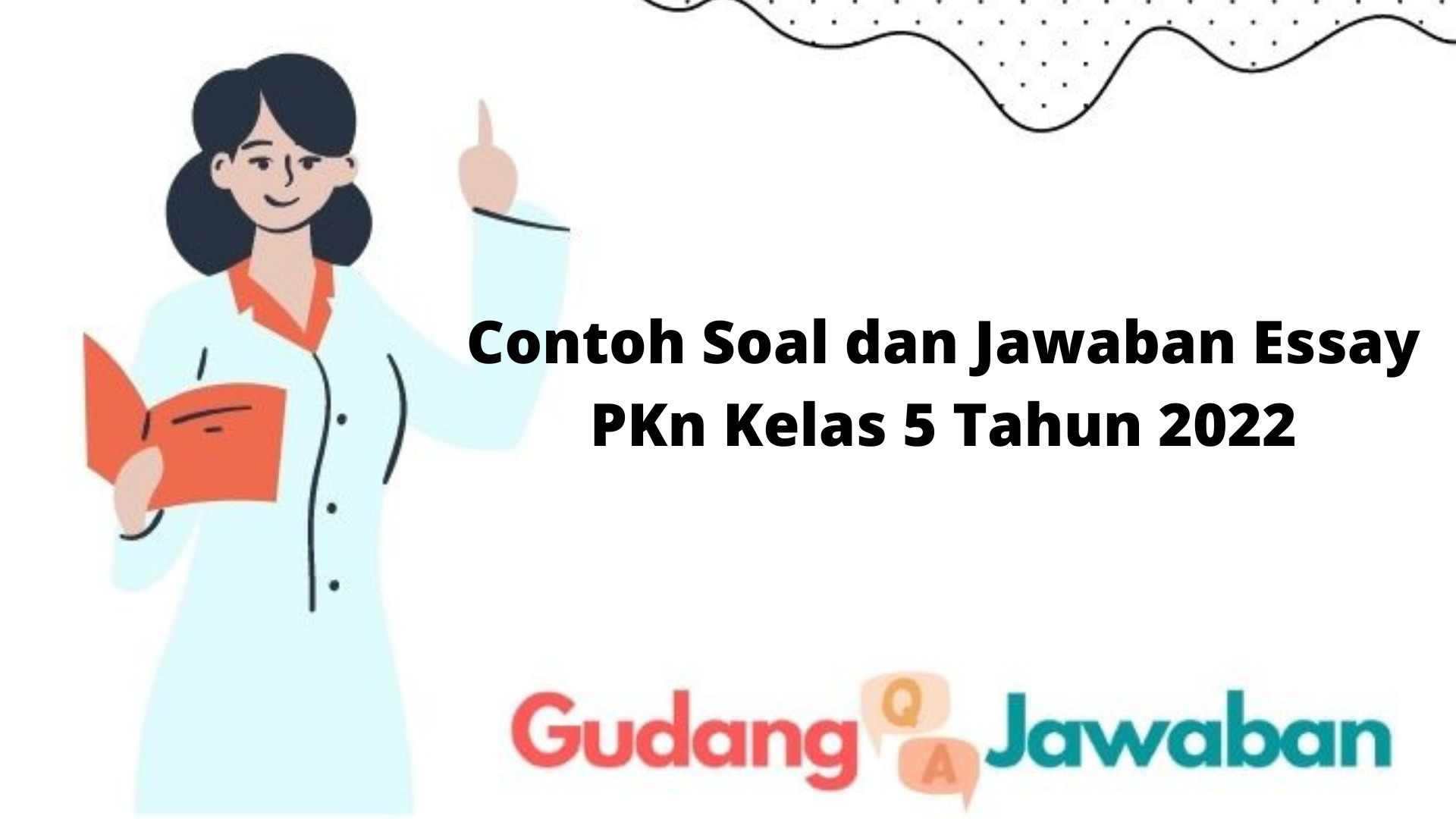 Ternyata Ini Kunci Jawaban Soal Essay PKN Kelas 10 Bab 2 Beserta Jawabannya yang Wajib Diketahui Siswa 2026